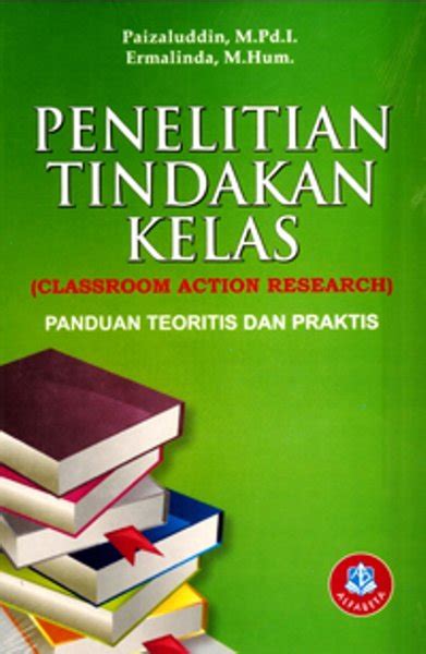 Jual BUKU PENELITIAN TINDAKAN KELAS PANDUAN TEORITIS DAN PRAKTIS