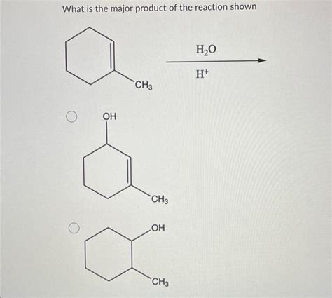 Solved What Is The Major Product Of The Reaction Shown