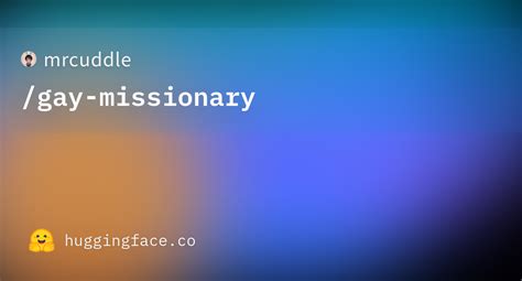 Mrcuddle Gay Missionary Hugging Face