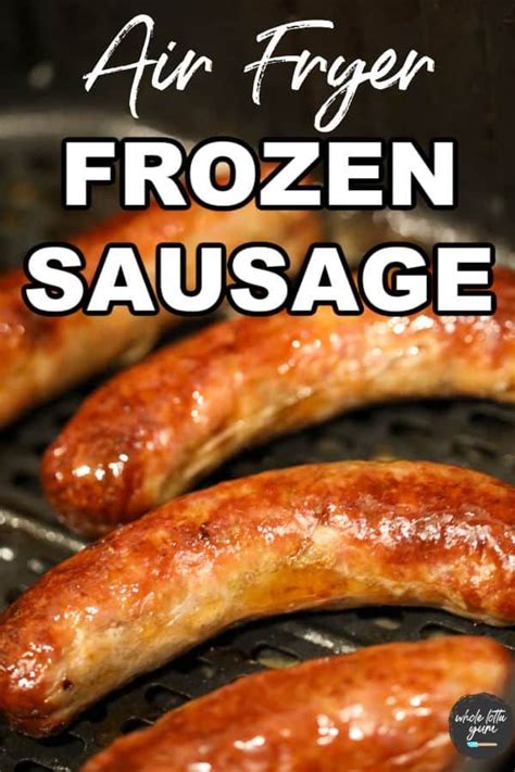 How To Air Fry Frozen Sausage Italian Sausage Chicken Brats Recipe Air Fryer Recipes