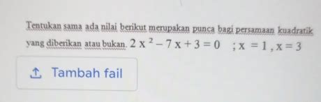 Solved Tentukan Sama Ada Nilai Berikut Merupakan Punca Bagi Persamaan