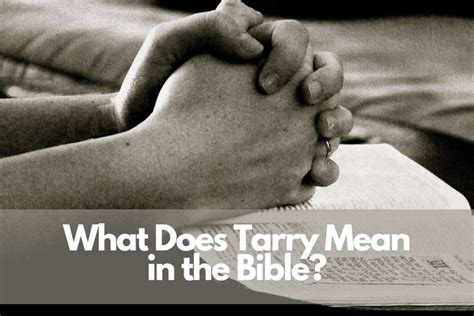 What Does Tarry Mean In The Bible 2024