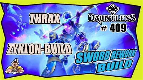 DAUNTLESS 409 THRAX SCHWERT ZYKLON BUILD SWORD REWORK Let S Play