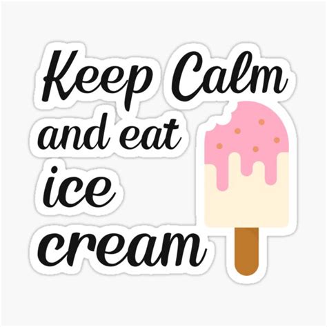 Keep Calm And Eat Ice Cream Sticker For Sale By Kstrafen Redbubble