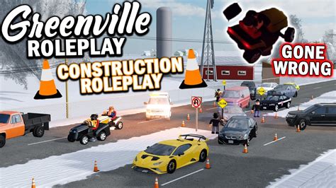 Gone Wrong Dot Construction Roleplay Roblox Greenville