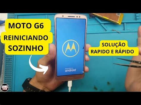 Motorola G Reiniciando Sozinho Solu O R Pida Loop Infinito Liga E