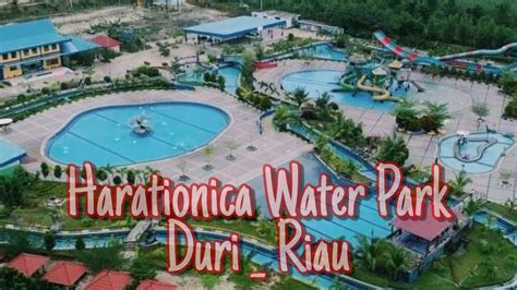 Harationica Water Park Duri Kitiangmotovlog Harationica YouTube