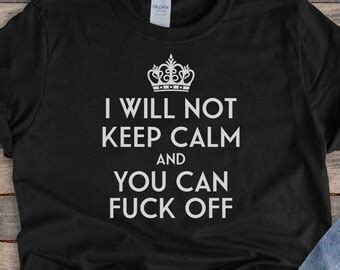 Keep Calm Fuck You Etsy