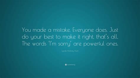 Lynda Mullaly Hunt Quote You Made A Mistake Everyone Does Just Do