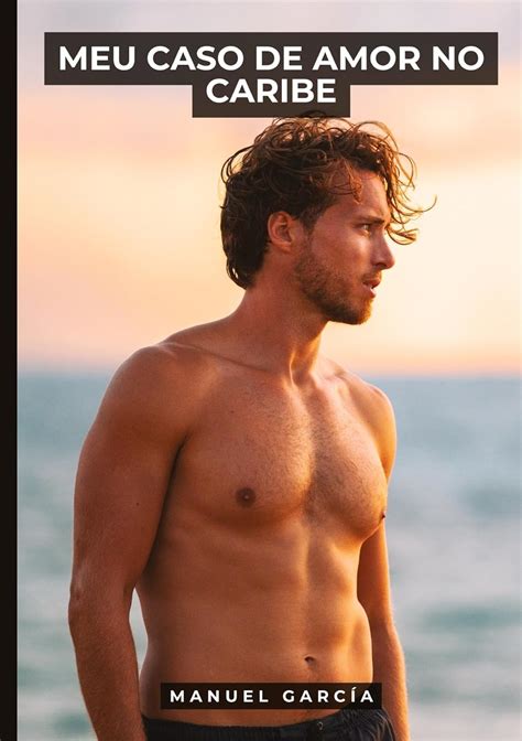 Meu Caso De Amor No Caribe Hist Rias Er Ticas De Sexo Gay Expl Cito Para Adultos Homossexuais