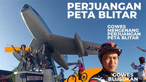 Gowes Memperingati Pemberontakan Peta Blitar Sudanco Supriadi Lanjut