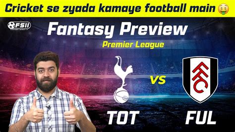 Tot Vs Ful Dream Prediction Tot Vs Ful Dream Team Tottenham