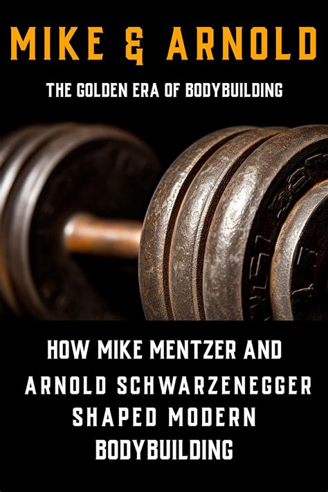 Mike Arnold How The Schwarzenegger Mentzer Rivalry Shaped Modern