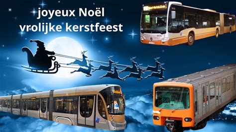 Joyeux Noël Vrolijk kerstfeest STIB Tram metro et bus YouTube