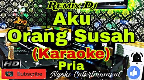 SUSAH HATI Meggy Z KARAOKE Dangdut Versi Remix Dj Nada Pria CIS