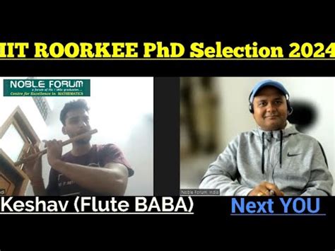 Iit Roorkee Phd Selection In Math S Keshav Flute Baba Regular