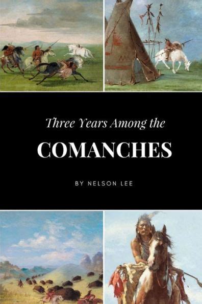 Three Years Among The Comanches By Nelson Lee Paperback Barnes And Noble®