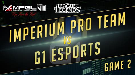 Imperium Pro Team Vs G1 Esports Mineski Pro Gaming League S8 League