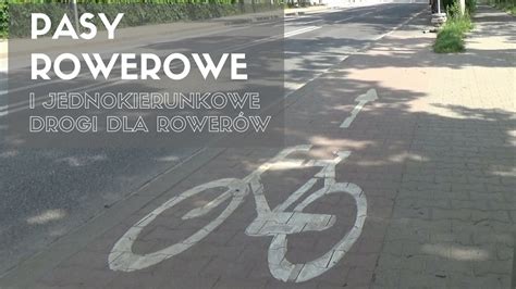 Pasy Rowerowe I Jednokierunkowe Drogi Dla Rower W Youtube