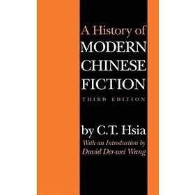 C T Hsia A History Of Modern Chinese Fiction Third Edition Hitta