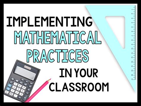 Implementing Mathematical Practices In Your Classroom Make Sense Of Math