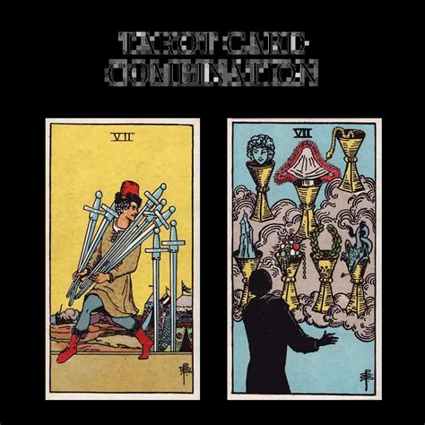 Seven Of Swords AND Seven Of Cups Tarot Card Combination