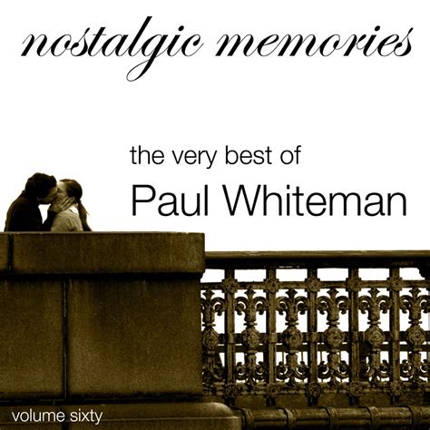 ‎the Very Best Of Paul Whiteman Nostalgic Memories Volume 60 By Paul