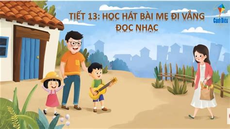 LỚP 1 CHỦ ĐỀ 5 TIẾT 1 Học hát Mẹ đi vắng Đọc nhạc YouTube