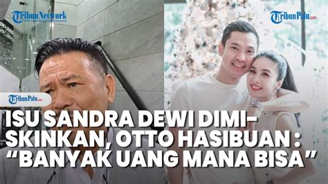 Sambil Tertawa Otto Hasibuan Jawab Kemungkinan Sandra Dewi Dimiskinkan