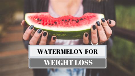 Benefits Of Eating Watermelon To Lose Weight - Go Lifestyle Wiki