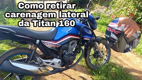 Como Tirar As Carenagem Lateral Da Titan Youtube