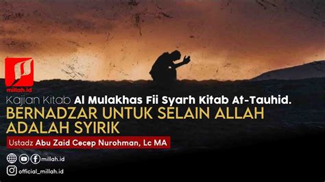 Bernadzar Untuk Selain Allah Adalah Syirik Ustadz Cecep Nurohman