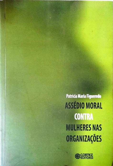 Ass Dio Moral Contra Mulheres Nas Organiza Es Patr Cia Maria Higino Cultural