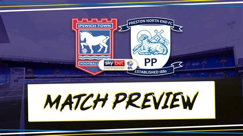 Ipswich Town Vs Preston North End Match Preview News Preston North End