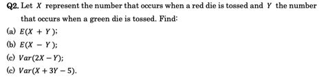 Solved Q Let X Represent The Number That Occurs When A Red Chegg