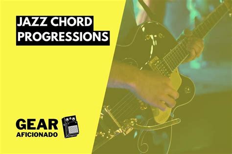 11 Must-Know Jazz Chord Progressions