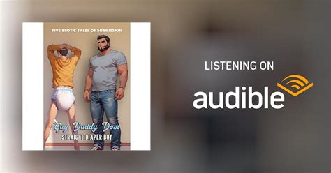 Gay Daddy Dom Straight Diaper Boy Abdl Age Play Diaper Fetish Audiobook Free With Trial