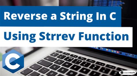 Reverse A String In C Using Strrev Function Stackhowto