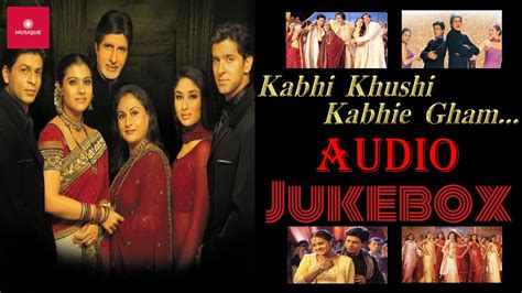 Kabhi Khushi Kabhi Gham Movie All Songs Jukebox L Hindi Songs Jukebox L