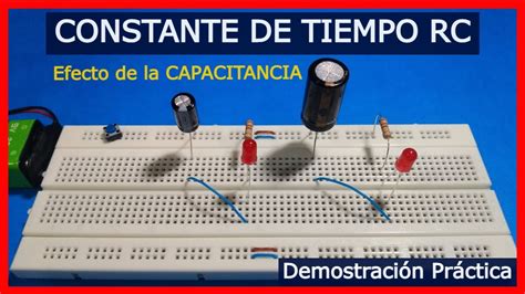 Constante De Tiempo Rc Efecto De La Capacitancia Del Condensador