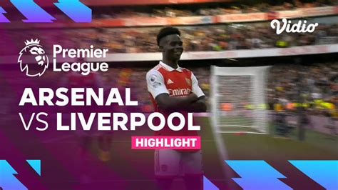 Highlights Arsenal Vs Liverpool Premier League 22 23 Vidio