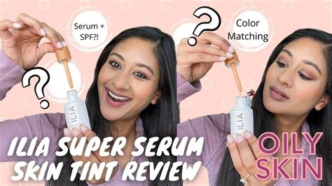 Ilia Super Serum Skin Tint For Oily Skin Review Makeup By Megha Youtube