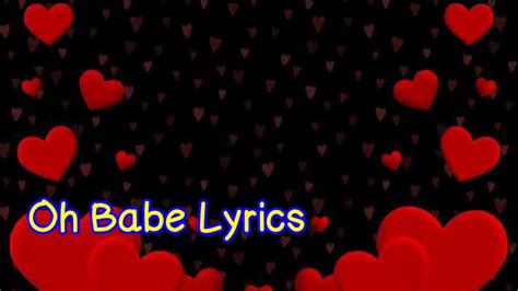 Oh Babe Lyrics YouTube