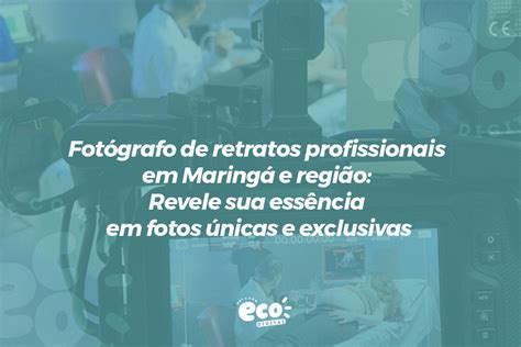 Fot Grafo De Retratos Profissionais Em Maring E Regi O Revele Sua