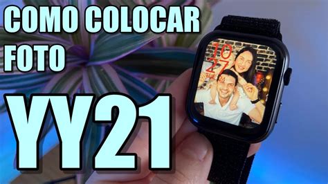 COMO COLOCAR FOTO COMO WATCHFACE NO SMARTWATCH YY21 APP FITFLY E COMO