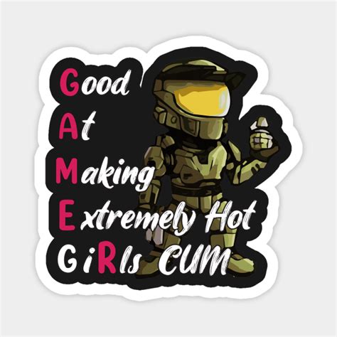 Making Extremely Hot Girls Cum Funny Gamer Definition Good At Making