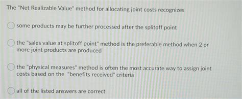 Solved The Net Realizable Value Method For Allocating Chegg