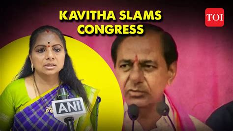 K Kavitha Slams Congress Over Complaint To Ec Against Brs Regarding