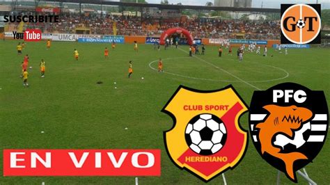 HEREDIANO VS PUNTARENAS FC EN VIVO COSTA RICA APERTURA JORNADA 2