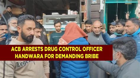 Acb Arrests Drug Control Officer Handwara For Demanding Bribe Youtube